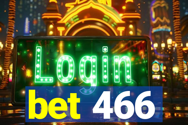 bet 466